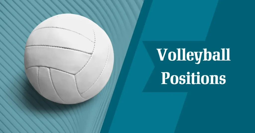 Positions of Volleyball Players