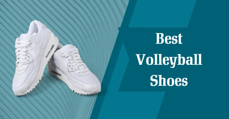Overall Top Volleyball Shoes of 2024: Expert-Tested Review and Suggestion