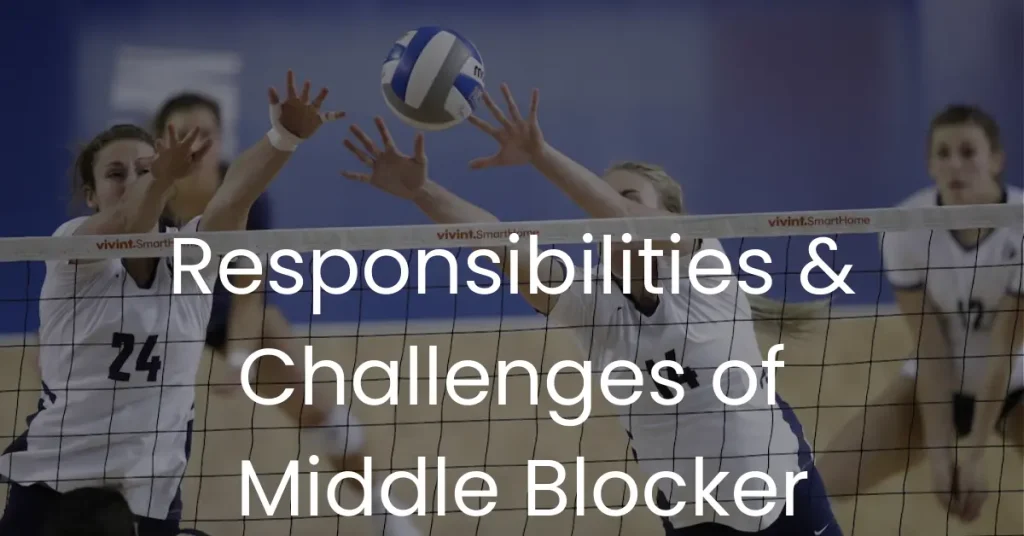 Responsibilities And Challenges For Middle Hitter