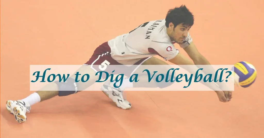 How To Dig A Volleyball