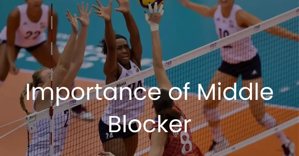 Importance Of Volleyball Middle Blocker