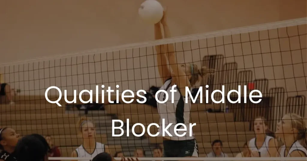 Qualities Of Middle Hitter In Volleyball