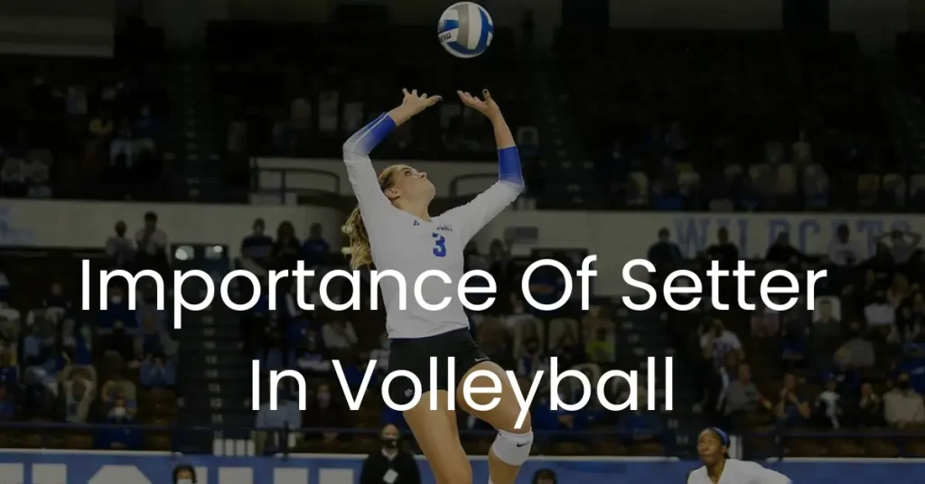 Importance of Setter in Volleyball