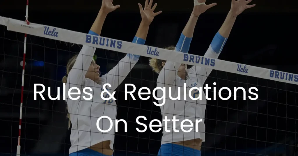 Rules and regulations for setter in volleyball