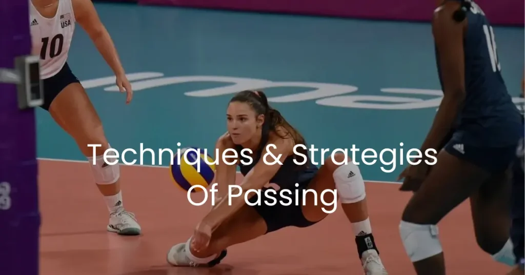 Techniques And Strategies For Passing Volleyball
