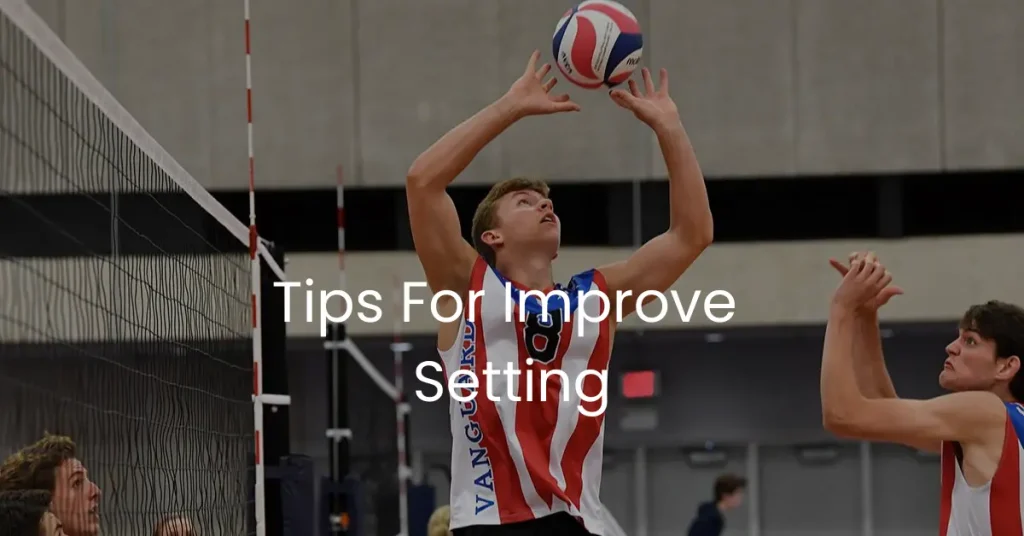 Tips For Improve Setting In Volleyball