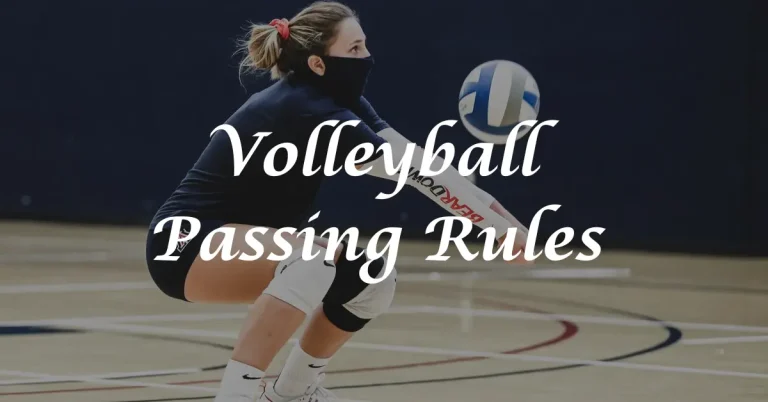What Are The Rules For Passing A Volleyball? Types, Strategies & Tips