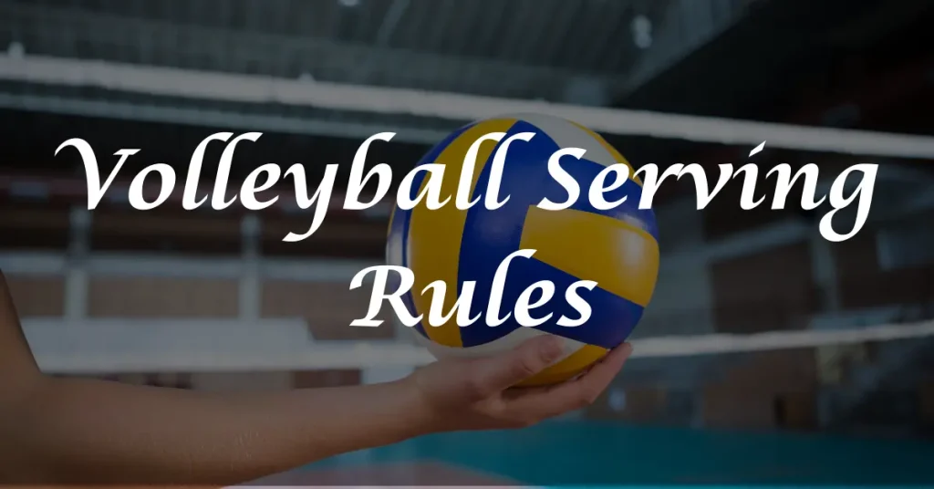 Volleyball Serving Rules