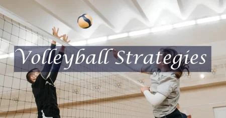 Basic Strategies Tactics for Volleyball Players – Tips & Tricks Volleyball Strategies
