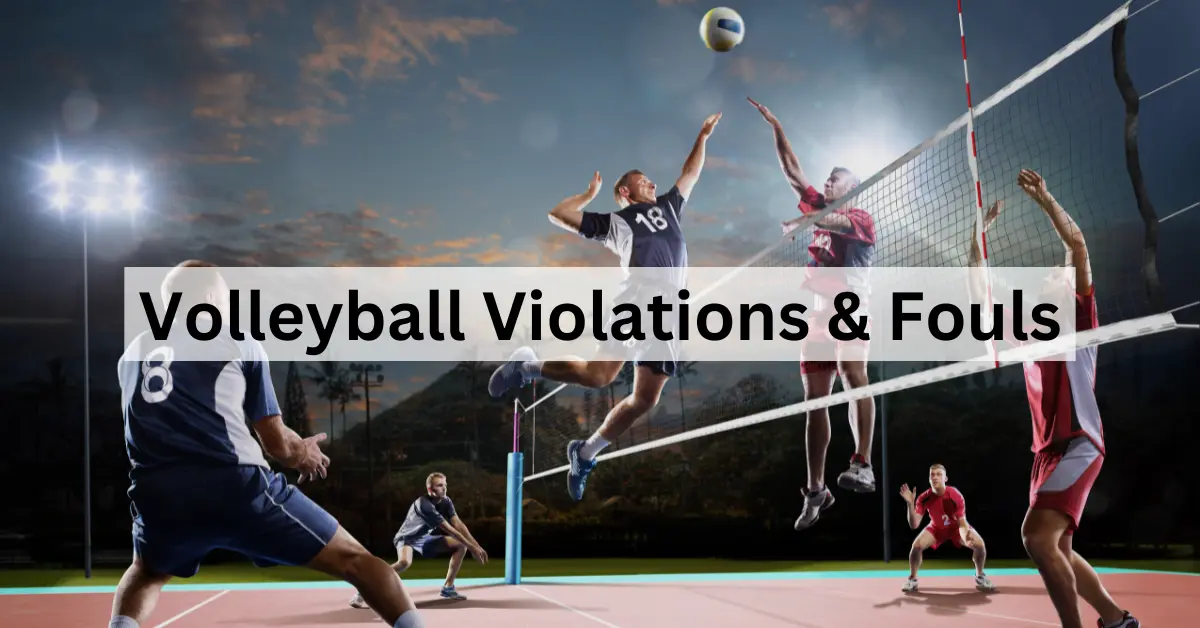 Volleyball Violations & Fouls Detail Guide Updated 2024