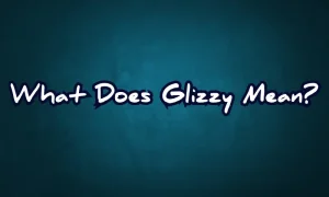 What Does Glizzy Mean