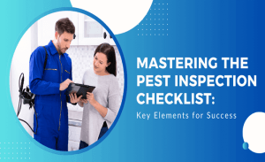 Mastering the Pest Inspection Checklist: Key Elements for Success Mastering the Pest Inspection Checklist Key Elements for Success